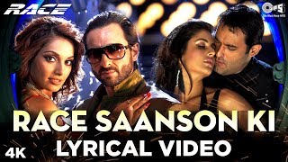 Race Saanson Ki Lyrical  Race  Saif Ali Khan Bipasha Basu Katrina Kaif amp Akshaye Khanna  Pritam [upl. by Kuhlman]