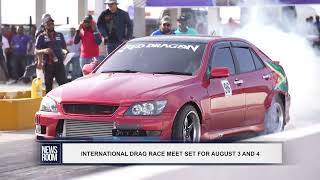 INTERNATIONAL DRAG RACE MEET SET FOR AUGUST 3 AND 4 [upl. by Market]