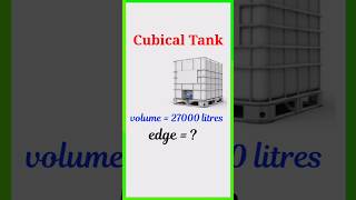 Volume of cubical Tank is 27000 litres find edge of Tank [upl. by Artemus]