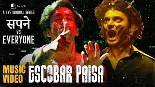 Escobar Paisa  Official Music Video  Sapne vs Everyone  Escape Sequence  Kuhad  TVFMusic [upl. by Aisul]