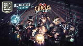 Appelez moi Monsieur Loyal  Circus Electrique le jeu gratuit de la semaine epicgames [upl. by Dry647]