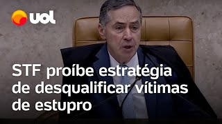 STF proíbe que autoridades questionem vida sexual de vítimas de estupro [upl. by Eduj]