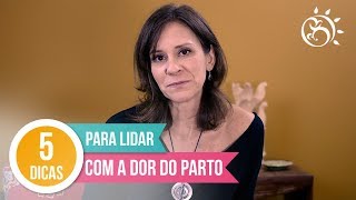 DOR DO PARTO  5 Dicas para lidar com ela [upl. by Fia]