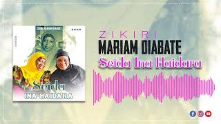 Zikiri Mariam Diabate  Seida Ina Haidara [upl. by Shanan]