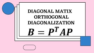 Orthogonal Matrix and Orthogonal Diagonalization BPT AP Lec17 [upl. by Eart373]