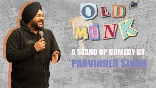 OLD MONK  STAND UP COMEDY BY PARVINDER SINGH comedy standupcomedy oldmonk [upl. by Scrivings124]