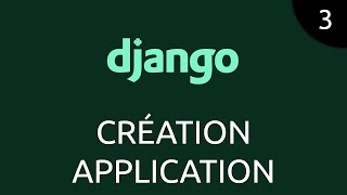 Django 3  création dune application [upl. by Aruasi]