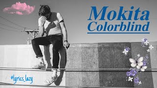 mokita colorblind lyric Mokita Colorblind lirik dan terjemahan indonesia [upl. by Unam]