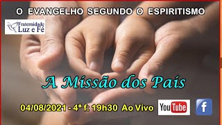 A Missão dos Pais  Evangelho segundo o Espiritismo [upl. by Thynne]