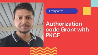 Authorization code Grant with PKCE  PingFederate Complete course  PF 29 part 2 [upl. by Bronez]