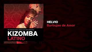 Kizomba Latino feat Helvio  Burbujas [upl. by Duntson]