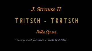 J Strauss II  TritschTratschPolka Op214  piano 4 hands [upl. by Codie]