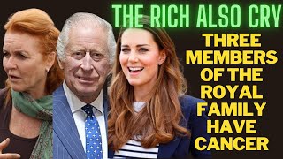 THREE MEMBERS OF THE ROYAL FAMILY HAVE CANCER [upl. by Nella]