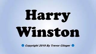 How To Pronounce Harry Winston [upl. by Asilad]