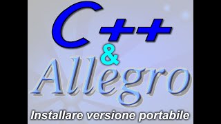 Installare compilatore CC con libreria allegro 4 versione portabile [upl. by Amalee]