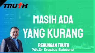 Masih ada yang kurang  Renungan Truth 23 Jun 2024 [upl. by Yr]