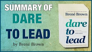 Summary of Dare to Lead  Brené Brown  Courageous Leadership  Vulnerability  Trust  Audiobook [upl. by Ramsa]