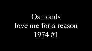 Osmonds  love me for a reason 1974 1 UK [upl. by Huesman]