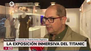 Telemadrid Telenoticias Mediodía  LA LEYENDA DEL TITANIC abre sus puertas en Madrid Artes Digitales [upl. by Gent]