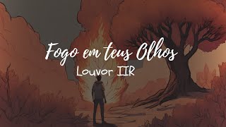 Fogo em Teus Olhos  Louvor IIR legendado [upl. by Blader]