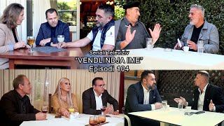 Seriali  quotVendlindja Imequot Episodi 104 [upl. by Dnomayd]