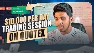 🔷 10000 PER DAY  BUSY TRADING SESSION ON QUOTEX  Quotex se Paise Kaise Kamaye  Quotex Trading [upl. by Leksehcey]