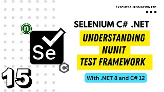 15  Understanding NUnit to write effective Selenium C Tests⚡️ [upl. by Aipmylo655]