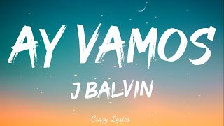 J Balvin  Ay Vamos Official Lyrics Video [upl. by Gloria]