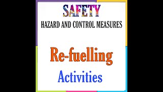 Re fuelling hazards and Safety Precautions [upl. by Lorou]