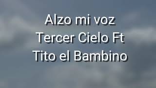 Alzo mi voz letra— Tercer Cielo Ft Tito el Bambino [upl. by Kaden]