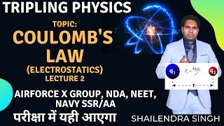 Class 12 l Electrostatics l Coulombs Law l Airforce XNDANAVY SSRAANEET by Shailendra Sir [upl. by Stelmach]