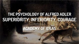 The Psychology of Alfred Adler Superiority Inferiority and Courage [upl. by Herculie]