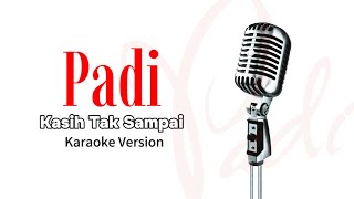 Padi  Kasih Tak Sampai Karaoke Version  Original Sound [upl. by Eissej222]