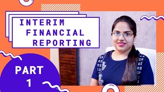 Interim Financial reporting Part 1 [upl. by Delilah181]