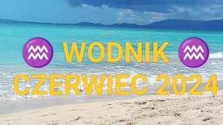 ♒ WODNIK ♒ CZERWIEC 2024 [upl. by Ecinerev640]