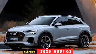 2025 AUDI Q3  The Ultimate SUV Upgrade Unveiled [upl. by Ananna]