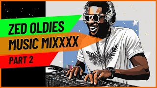 Zed Oldies Music Mix Part 2  By HalfHumble   Ozzy  KMillian  Joe Chibangu [upl. by Bondie]