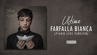 ULTIMO  15  FARFALLA BIANCA PIANO LIVE VERSION [upl. by Nol]