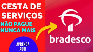 COMO CANCELAR OU TROCAR A CESTA DE SERVIÇOS BRADESCO JEITO FÁCIL [upl. by Krever]