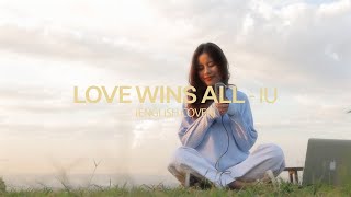 IU  Love Wins All English cover  KOKO [upl. by Lleda]