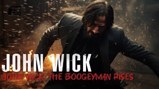 John Wick The Boogeyman Rises [upl. by Gilberte883]