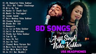 8D Hindi Songs 2018  Arijit singh  Neha kakkar hit songs  8d songs [upl. by Cartwright]