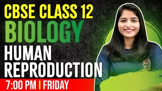 CBSE Class 12 Biology  Human Reproduction  Chapter 2  Full Chapter Revision  Exam Winner 2 [upl. by Rehptsirhc]