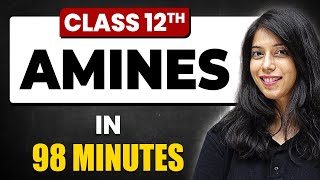 Amines in 98 Minutes  Chemistry Chapter 9  Full Chapter Revision Class 12th [upl. by Dylane]