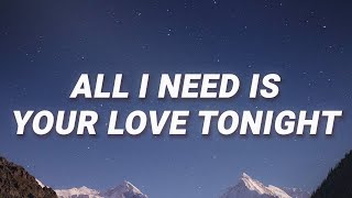 Shouse  All I need is your love tonight Lyrics  Love Tonight [upl. by Aeel]