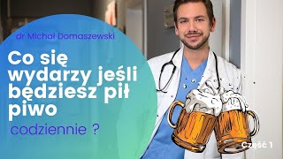 Co się stanie jeśli codziennie byś pił piwo [upl. by Fife]