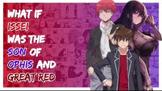 What If Issei Was The Son Of Great Red And Ophis Part 2 Issei X Harem [upl. by Nnaoj]