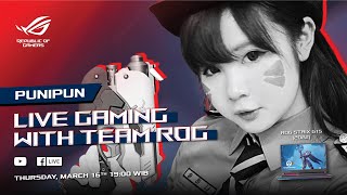 Live Gaming with ROG Elite Team  Punipun [upl. by Tullus]