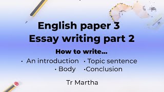 English Paper 3 Essay Writing Part 2 [upl. by Drewett103]