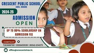 ADMISSION OPEN FOR NURSERY TO STD IX amp XI SESSION 202425  CRESCENT PUBLIC SCHOOL CHAS BOKARO [upl. by Fidelis866]